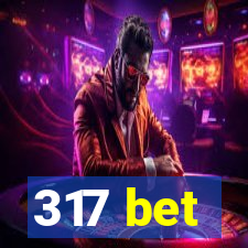 317 bet